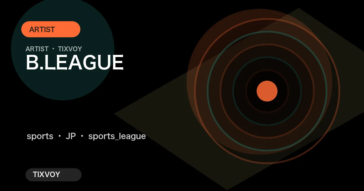 B.LEAGUE Concert Tickets