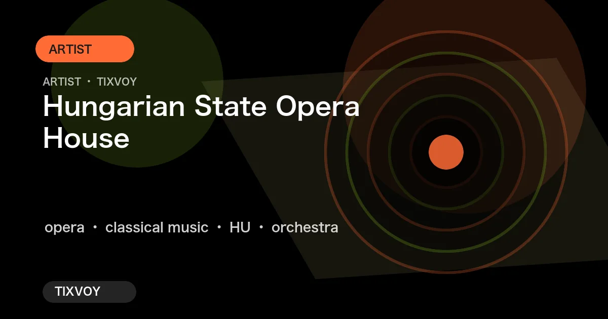 Hungarian State Opera House Concert Tickets
