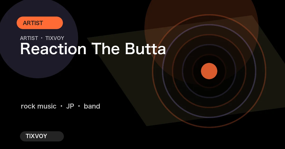 Reaction The Butta Concert Tickets