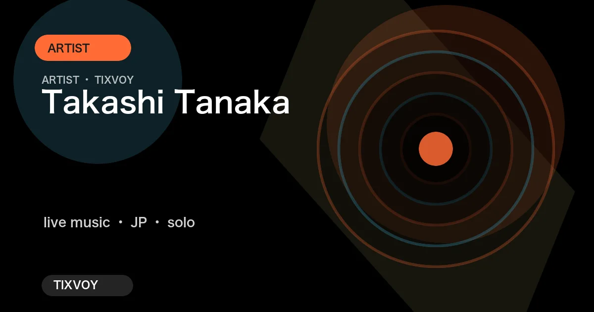 Takashi Tanaka Concert Tickets