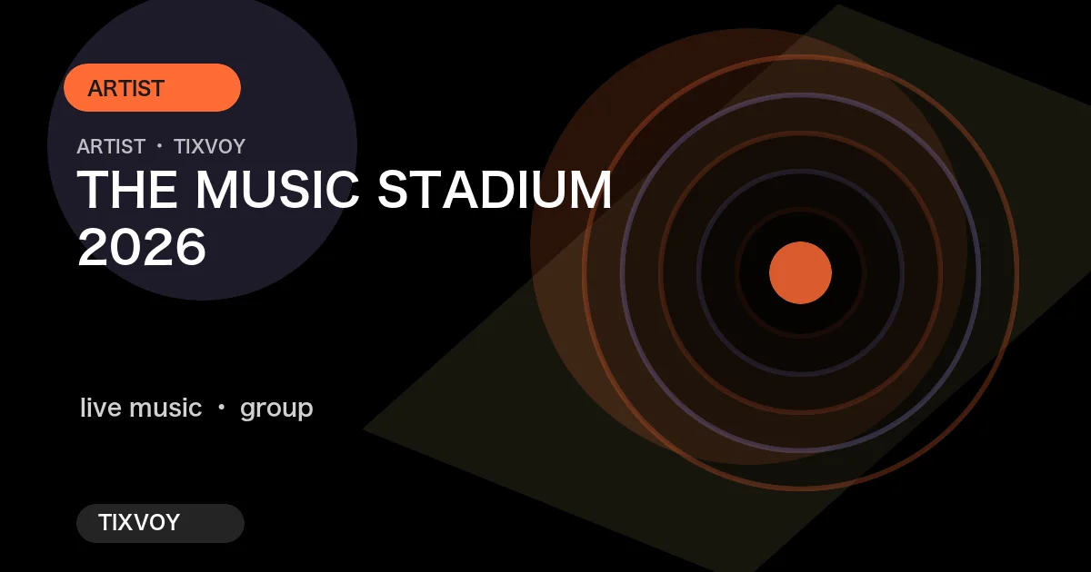 THE MUSIC STADIUM 2026 Concert Tickets