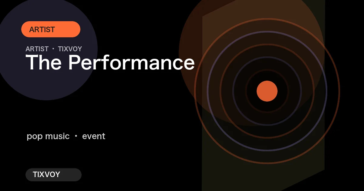 The Performance Concert Tickets