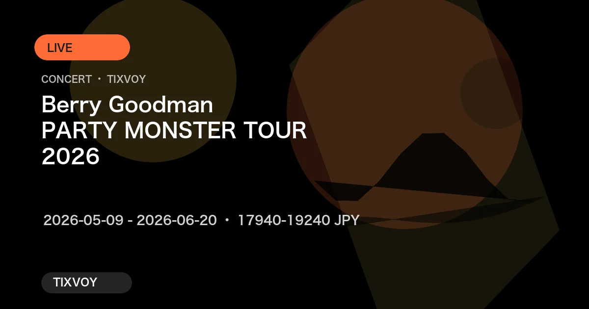 Berry Goodman PARTY MONSTER TOUR 2026