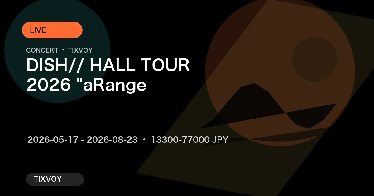 DISH// HALL TOUR 2026 "aRange"