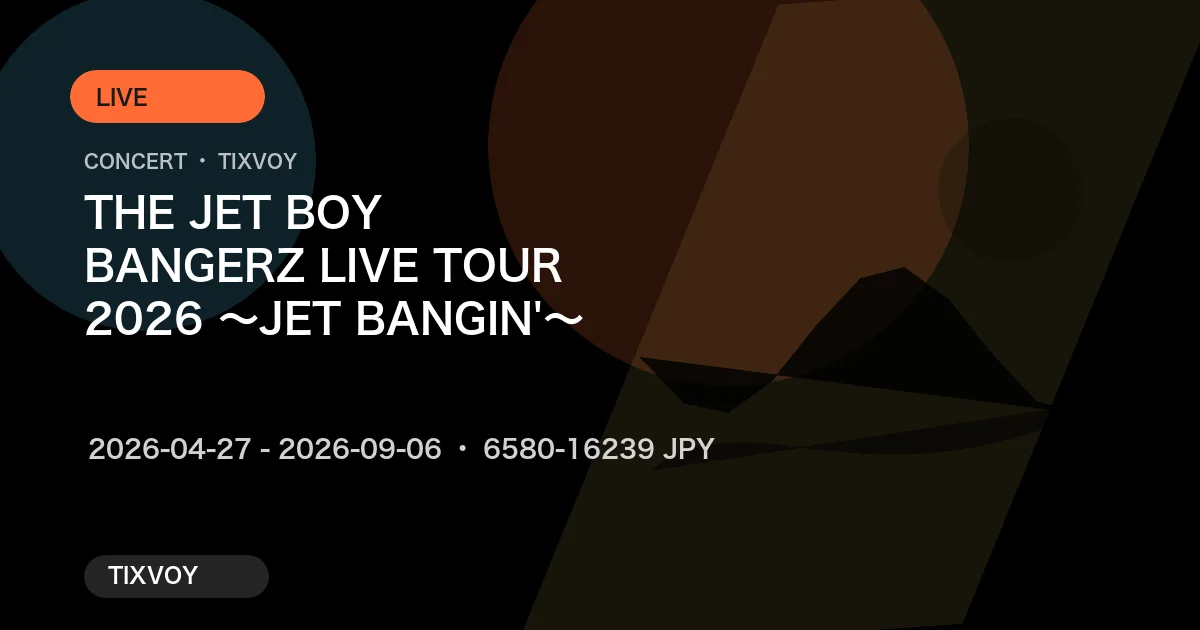THE JET BOY BANGERZ LIVE TOUR 2026 ～JET BANGIN'～